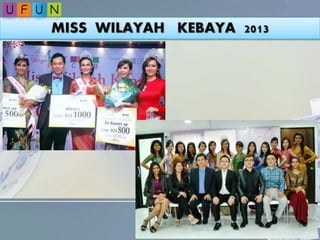MISS WILAYAH KEBAYA 2013
 