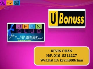KEVIN CHAN
H/P: 016-8312227
WeChat ID: kevin888chan
 
