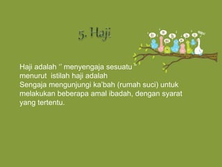 Haji adalah ‘’ menyengaja sesuatu “
menurut istilah haji adalah
Sengaja mengunjungi ka’bah (rumah suci) untuk
melakukan beberapa amal ibadah, dengan syarat
yang tertentu.
 