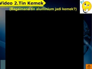 (Bagaimana tin aluminium jadi kemek?)
 
