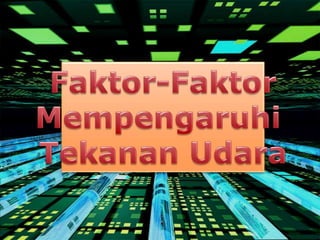 Pelajaran 1 : Tekanan Udara