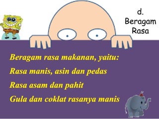 d.
Beragam
Rasa
 