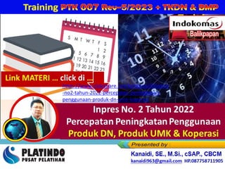 Link MATERI … click di …
https://www.slideshare.net/KenKanaidi/inpres
-no2-tahun-2022-percepatan-peningkatan-
penggunaan-produk-dn-umk-koperasi
 