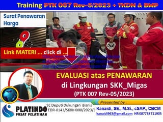 Link MATERI … click di …
https://www.slideshare.net/KenKanaidi/evalua
si-atas-penawarandi-lingkungan-kkksmigas-
training-proses-tender-perhitungan-tkdn
 