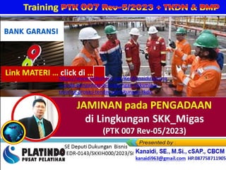 Link MATERI … click di …
https://www.slideshare.net/KenKanaidi/jamina
n-pada-pengadaandi-lingkungan-kkksmigas-
training-proses-tender-perhitungan-tkdn
 