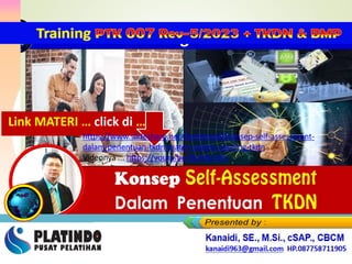 Link MATERI … click di …
https://www.slideshare.net/KenKanaidi/konsep-self-assessment-
dalam-penentuan-tkdn-materi-online-training-tkdn
Videonya ... https://youtu.be/jfjxE8cYzKc
 