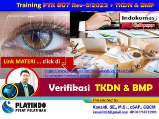 PERCEPATAN PENINGKATAN PENGGUNAAN PRODUK DN
Training
Link MATERI … click di …
https://www.slideshare.net/KenKanaidi/verifikasi-tkdn-
bmp-materi-online-training
 
