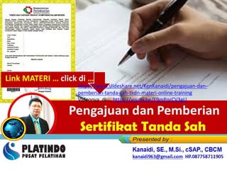 Link MATERI … click di …
https://www.slideshare.net/KenKanaidi/pengajuan-dan-
pemberian-tanda-sah-tkdn-materi-online-training
Videonya di ... https://youtu.be/F9mPnrCV3gU
 