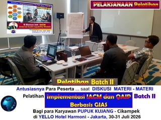 Antusiasnya Para Peserta ... saat DISKUSI MATERI - MATERI
Pelatihan “ALITY ASSURANCE for INTERNAL AUDIT”
Bagi para Karyawan PUPUK KUJANG - Cikampek
di YELLO Hotel Harmoni - Jakarta, 21-22 Juli 2026
Batch II
Pelatihan
 