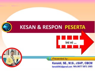 KESAN & RESPON PESERTA
ini ni …
 