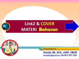https://www.slideshare.net/KenKanaidi/linklink-materi-training-
percepatan-peningkatan-penggunaan-produk-dn-umk-koperasi-
pada-procurement-inpres-no-02-thn-2022
https://www.slideshare.net/KenKanaidi/linklink-
materi-training-harga-perkiraan-sendiri-hpsoe
Link2 & COVER
MATERI Bahasan
 