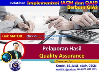 Link MATERI … click di …
https://www.slideshare.net/KenKanaidi/pelap
oran-hasil-quality-assurance
Pelatihan
Berbasis GIAS
 