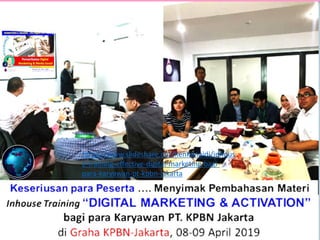 https://www.slideshare.net/KenKanaidi/inhous
e-training-effective-digital-marketing-bagi-
para-karyawan-pt-kpbn-jakarta
 