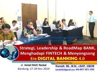 https://www.slideshare.net/KenKanaidi/pelaksanaan-linklink-
materi-workshop-strategi-bank-menghadapi-fintech-era-digital-40-
199669962
 