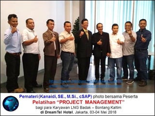 https://www.slideshare.net/KenKanaidi/pelaks
anaan-pelatihan-manajemen-proyekkaryawan-
pt-lng-badakkaltim
 