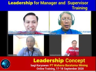 https://www.slideshare.net/KenKanaidi/pelaksanaan-taining-leadership-for-manager-
and-supervisor-karyawan-ptwahana-baratama-mining
 