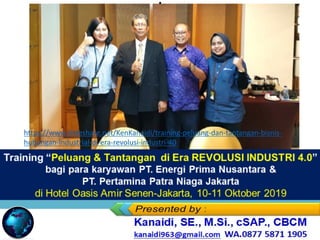 https://www.slideshare.net/KenKanaidi/training-peluang-dan-tantangan-bisnis-
hubungan-industrial-di-era-revolusi-industri-40
 