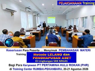 Keseriusan Para Peserta … Menyimak PEMBAHASAN MATERI
Training“Perhitungan + Verifikasi TKDN & BMP”
Bagi Para Karyawan PT PERTAMINA HULU ROKAN (PHR)
di Training Center RUMBAI-PEKANBARU, 20-21 Agustus 2026
 