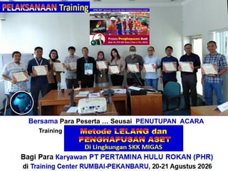Bersama Para Peserta … Seusai PENUTUPAN ACARA
Training“Perhitungan + Verifikasi TKDN & BMP”
Bagi Para Karyawan PT PERTAMINA HULU ROKAN (PHR)
di Training Center RUMBAI-PEKANBARU, 20-21 Agustus 2026
 
