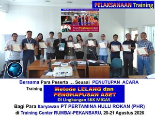 Bersama Para Peserta … Seusai PENUTUPAN ACARA
Training“Perhitungan + Verifikasi TKDN & BMP”
Bagi Para Karyawan PT PERTAMINA HULU ROKAN (PHR)
di Training Center RUMBAI-PEKANBARU, 20-21 Agustus 2026
 
