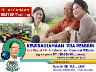 Bagi Karyawan PT. L’ESSENSIAL Jakarta
Online, 04 Februari 2021
PELAKSANAAN
BIMTEK/Training
 
