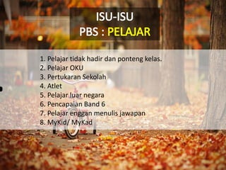 .
1. Pelajar tidak hadir dan ponteng kelas.
2. Pelajar OKU
3. Pertukaran Sekolah
4. Atlet
5. Pelajar luar negara
6. Pencapaian Band 6
7. Pelajar enggan menulis jawapan
8. MyKid/ MyKad
 