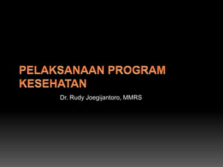 Dr. Rudy Joegijantoro, MMRS
 