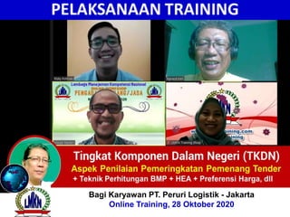 PELAKSANAAN TRAINING
Bagi Karyawan PT. Peruri Logistik - Jakarta
Online Training, 28 Oktober 2020
 