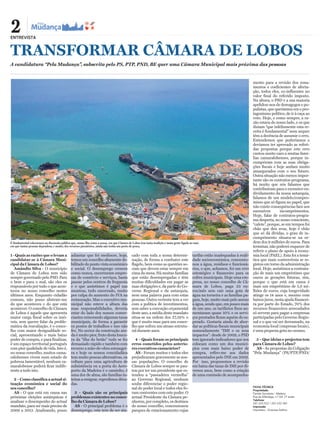 2
adiantar que foi medíocre, hoje,
temos um concelho altamente de-
bilitado do ponto vistaeconómico
e social. O desemprego cresceu
como nunca, encerraram empre-
sas de comércio e serviços, basta
passar pelos centros de freguesia
e o que assistimos é papel nas
montras, tudo encerrado, muito
por culpa do aumento do IVA na
restauração. Mas o executivo mu-
nicipal não esteve a altura das
suas responsabilidades, deveria
estar do lado dos nossos comer-
ciantes minorando algumas taxas
municipais, de forma a garantir
os postos de trabalhos e isso não
fez. No sector da construção ain-
daé muito pior, fruto destaloucu-
ra da “ilha do betão” tudo se fez
demasiado rápido e também com
recurso a mão-de-obra estrangei-
ra e hoje os nossos concidadãos
tem muito poucas alternativas, ou
voltam para uma agricultura de
subsistência ou a porta do Aero-
porto da Madeira é o caminho, é
uma dor de alma, são famílias in-
teiras aemigrar, regredimos déca-
das.
3 – Quais são os principais
problemas existentes no conce-
lho daCâmarade Lobos?
AS - O principal problema é o
desemprego, este tem de ser ata-
TRANSFORMAR CÂMARA DE LOBOS
1 - Quais as razões que o levam a
candidatar-se à Câmara Muni-
cipal daCâmarade Lobos?
Amândio Silva - O município
de Câmara de Lobos tem sido
sempre governado pelo PSD. Para
o bem e para o mal, são eles os
responsáveis por tudo o que acon-
teceu no nosso concelho nestes
últimos anos. Enquanto cidadão
comum, não posso abstrair-me
do que aconteceu e do que está
acontecer. O concelho de Câmara
de Lobos é aquele que apresenta
maior carga fiscal sobre os imó-
veis, sem querer falar da proble-
mática da reavaliação, é o conce-
lho com maior desigualdade so-
cial, apresentando o mais baixo
poder de compra, e para finalizar,
é um espaço territorial português
com pior qualidade de vida. Isto é,
no nosso concelho, muitos cama-
ralobenses vivem num estado de
pobreza lamentável, nenhum ca-
maralobense poderá ficar indife-
rente a tudo isto.
2 – Como classificaaactualsi-
tuação económica e social do
seuconcelho?
AS - O que está em causa nas
próximas eleições autárquicas é
analisar o desempenho do actual
mandato, paraser mais preciso de
2009 a 2013. Analisando, posso
A candidatura “Pela Mudança”, subscrita pelo PS, PTP, PND, BE quer uma Câmara Municipal mais próxima das pessoas
cado com toda a nossa determi-
nação, de forma a combater este
flagelo, bem como as questões so-
ciais que devem estar sempre em
cimadamesa. Hámuitas famílias
que estão desempregadas e têm
muitas dificuldades em pagar as
suas obrigações e, daparte do Go-
verno Regional e da autarquia,
nem uma palavra para com estas
pessoas. Outra vertente tem a ver
com a política de investimentos,
sem saber a execução orçamental
deste ano, amédiadeste mandato
situa-se na ordem dos 27,59% o
que é muito mau para um conce-
lho que sofreu um atraso estrutu-
ral durante anos.
4 – Quais foram os principais
erros cometidos pelos anterio-
res executivos camarários?
AS - Foram muitos e todos eles
prejudicaram gravemente as nos-
sas populações. O concelho de
Câmara de Lobos sempre se pau-
tou por ter um presidente que es-
tendeu a “passadeira vermelha”
ao Governo Regional, nenhum
soube diferenciar o poder regio-
nal do poder local e todos eles fo-
ram coniventes com este poder. O
actual Presidente da Câmara pe-
nhorou, por completo, os destinos
do nosso concelho, concessionou
parques de estacionamento cujas
tarifas estão inadequadas à reali-
dade socioeconómica, concessio-
nou a água, resíduos e funcioná-
rios, o que, achamos, foi um erro
estratégico e financeiro para os
cofres municipais. Hoje uma em-
presa, no nosso concelho de Câ-
mara de Lobos, paga 33 eu-
ros/mês sem cair uma gota de
água na torneira e as famílias pa-
gam, hoje, muito mais pelo acesso
àágua, sendo que, em pouco mais
de um ano, os tarifários fixos au-
mentaram quase 10% e os servi-
ços prestados ficam aquém do es-
perado. Gostaria ainda de abor-
dar as políticas fiscais municipais
nomeadamente “IMI e os seus
impactos”: desde de 2009, o PSD
tem ignorado indicadores que nos
colocam como um dos municí-
pios com mais baixo poder de
compra, refiro-me aos dados
apresentados pelo INE em 2009.
Por isso, propusemos a revisão
em baixa das taxas de IMI por di-
versos anos, bem como a criação
de uma comissão de acompanha-
mento para a revisão dos zona-
mentos e coeficientes de afecta-
ção, todos eles, co-influentes no
valor final do referido imposto.
Na altura, o PSD e a sua maioria
apelidou-nos de demagogos e po-
pulistas, que queríamos erao pro-
tagonismo político, de ir à caça ao
voto. Hoje, e como sempre, a ra-
zão estava do nosso lado, e os que
diziam “que infelizmente esta re-
ceita é fundamental” nem sequer
têm a decência de assumir o erro.
Entendemos que poderíamos e
devíamos ter aprovado as referi-
das propostas porque este erro
custou muito caro a muitas famí-
lias camaralobenses, porque in-
cumpriram com as suas obriga-
ções fiscais e hoje andam muito
amargurados com o seu futuro.
Outrasituação não menos impor-
tante são os contratos-programa,
há muito que nós falamos que
contribuíram parao excessivo en-
dividamento da nossa autarquia,
falamos de um modelo/compro-
misso que só figura no papel, que
não existe consequências face aos
sucessivos incumprimentos.
Hoje, falar de contratos-progra-
madesperta, no nosso consciente,
“calote”, porque, se em tempos foi
chão que deu uvas, hoje é chão
que só dá dívidas, o grau de in-
cumprimento situava-se na or-
dem dos 9 milhões de euros. Para
terminar, não poderei esquecer de
referir o plano de apoio à econo-
mialocal (PAEL). Estafoi atemá-
tica que mais controvérsia se re-
gistou em torno daadministração
local. Hoje, assistimos a contrata-
ção de mais um empréstimo que
onera as gerações futuras, sim,
porque o que está em causa é
mais um empréstimo de 5,8 mi-
lhões de euros, cuja longevidade
atinge os 14 anos e, mesmo com
baixos juros, nestaajudafinancei-
ra por parte do Estado, 70% dos
recursos financeiros arrecadados
só servem para pagar a empresas
participadas pelo Governo Regio-
nal e o que vai ser derramado, na
economia local (empresas locais),
é uma pequena gota no oceano.
5 – Que ideias e projectos tem
paraCâmarade Lobos?
AS - As propostas da Coligação
“Pela Mudança” (PS/PTP/PND/
ENTREVISTA
É fundamental colocarmos na discussão pública que, numa ilha como a nossa, em que Câmara de Lobos tem tanta tradição e tanta gente ligada ao mar,
em que tantas pessoas dependem, e muito, dos recursos piscatórios, ainda não tenha um porto de pesca.
FICHA TÉCNICA
Propriedade:
Partido Socialista - Madeira
Rua da Alfândega, n.º 64, 2º andar
Telefone:
291 225 612 / 291 232 381
Impressão
Imprinews - Empresa Gráfica
 