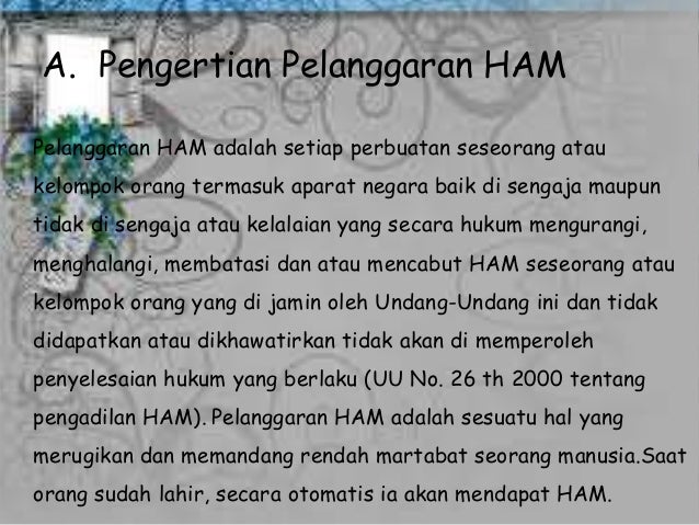 ham di indonesia Artikel pelanggaran ham yang terjadi di indonesia ham / hak asasi manusia adalah hak yang melekat pada diri setiap manusia sejak awal dilahirkan yang berlaku seumur. ham di indonesia Artikel pelanggaran ham yang terjadi di indonesia ham / hak asasi manusia adalah hak yang melekat pada diri setiap manusia sejak awal dilahirkan yang berlaku seumur.