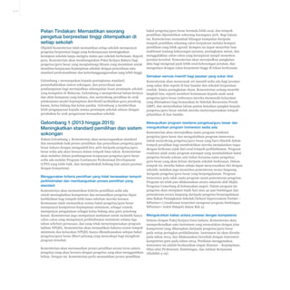 5-17

Pelan Tindakan: Memastikan seorang
pengetua berprestasi tinggi ditempatkan di
setiap sekolah
Objektif Kementerian ialah memastikan setiap sekolah mempunyai
pengetua berprestasi tinggi yang berkeupayaan meningkatkan
kemajuan sekolah tanpa mengira status quo sekolah berkenaan. Seperti
guru, Kementerian akan membangunkan Pakej Kerjaya Baharu bagi
pengetua/guru besar yang mengimbangi iltizam yang mendalam untuk
membina keupayaan kepimpinan sekolah dengan penyediaan satu
standard profesionalisme dan kebertanggungjawaban yang lebih tinggi.

bakal pengetua/guru besar bermula lebih awal, dan tempoh
pemilihan dipendekkan sekurang-kurangnya 50%. Bagi tujuan
ini, Kementerian menambah bilangan kumpulan daripada
tempoh pemilihan sekarang calon berpotensi melalui kempen
pemilihan yang lebih agresif. Kempen ini dapat menyebar luas
maklumat tentang kekosongan jawatan, peningkatan minat, dan
menggalakkan calon-calon yang beraspirasi tampil memohon
jawatan tersebut. Kementerian akan mewujudkan pangkalan
data bagi mengenal pasti lebih awal kekosongan jawatan, dan
mengisinya dengan calon berpotensi tinggi di lokasi berkenaan.

Semakan semula insentif bagi jawatan yang sukar diisi

Gelombang 1 menumpukan kepada peningkatan standard,
penambahbaikan sistem sokongan, dan penyediaan asas
pembangunan bagi mewujudkan sekumpulan besar pemimpin sekolah
yang kompeten di Malaysia. Gelombang 2 memperkenal laluan kerjaya
dan skim kemajuan yang baharu, dan menyokong peralihan ke arah
pelaksanaan model kepimpinan distributif melibatkan guru penolong
kanan, ketua bidang dan ketua panitia. Gelombang 3 memberikan
lebih pengupayaan kepada semua pemimpin sekolah selaras dengan
perubahan ke arah pengurusan berasaskan sekolah.

Kementerian akan menyemak set insentif sedia ada bagi jawatan
yang sukar diisi seperti di luar bandar dan sekolah berprestasi
rendah. Selain peningkatan elaun, Kementerian sedang meneliti
langkah lain, seperti memberi keutamaan kepada anak-anak
pengetua/guru besar (sekiranya mereka memenuhi kelayakan
yang ditetapkan) bagi kemasukan ke Sekolah Berasrama Penuh
(SBP), dan menyediakan laluan pantas kenaikan pangkat kepada
pengetua/guru besar setelah mereka menyempurnakan tempoh
pelantikan di luar bandar.

Gelombang 1 (2013 hingga 2015):
Meningkatkan standard pemilihan dan sistem
sokongan

Mewujudkan program residensi pengetua/guru besar dan
mengukuhkan program immersion sedia ada

Dalam Gelombang 1, Kementerian akan menyeragamkan standard
dan menambah baik proses pemilihan dan penyediaan pengetua/guru
besar baharu dengan mengambil kira 40% daripada pengetua/guru
besar sedia ada akan bersara dalam tempoh lima tahun. Kementerian
akan malabur dalam pembangunan keupayaan pengetua/guru besar
sedia ada melalui Program Continuous Professional Development
(CPD) yang lebih baik, dan memperkukuh hubung kait antara prestasi
dengan kompetensi.

Menggunakan kriteria pemilihan yang tidak berasaskan tempoh
perkhidmatan dan membangunkan proses pemilihan yang
standard
Kementerian akan memurnikan kriteria pemilihan sedia ada
untuk meningkatkan kompetensi dan memastikan pengetua dapat
berkhidmat bagi tempoh lebih lama sebelum mereka bersara.
Keutamaan ialah memastikan semua bakal pengetua/guru besar
mempunyai kompetensi kepimpinan minimum, sebagai contoh,
mempunyai pengalaman sebagai ketua bidang atau guru penolong
kanan. Kementerian juga mempunyai matlamat untuk melantik hanya
calon-calon yang mempunyai perkhidmatan minimum selama tiga
tahun sebelum persaraan, dan yang telah menyempurnakan program
latihan NPQEL. Kementerian akan memastikan bahawa syarat tempoh
minimum dan kelayakan NPQEL hanya dikuatkuasakan selepas bakal
pengetua/guru besar diberi peluang yang mencukupi bagi mengikuti
program tersebut.

Kementerian akan mewujudkan suatu program residensi
pengetua/guru besar dan mengukuhkan program immersion
untuk menyokong pengetua/guru besar yang baru dilantik dalam
tempoh peralihan bagi membolehkan mereka menjalankan tugas
dengan berkesan sejak dari awal tempoh perkhidmatan. Program
residensi ialah suatu program setempat yang membolehkan bakal
pengetua berada selama satu bulan bersama-sama pengetua/
guru besar yang akan keluar daripada sekolah berkenaan. Dalam
tempoh ini, mereka bukan sahaja dapat menyesuaikan diri dengan
sekolah, malahan juga menerima pementoran secara langsung
daripada pengetua/guru besar yang berpengalaman. Program
immersion pula ialah suatu program rasmi pementoran pengetua.
Program ini telah pun dilaksanakan secara sukarela oleh Majlis
Pengetua Cemerlang di kebanyakan negeri. Dalam program ini
pengetua akan menjalani tujuh hari atau 42 jam bimbingan dan
pementoran secara langsung daripada pengetua berpengalaman
atau Rakan Peningkatan Sekolah (School Improvement Partner SiPartner+) (maklumat terperinci mengenai program bimbingan
SiPartner+ boleh didapati dalam Bab 4).

Mengukuhkan kaitan antara prestasi dengan kompetensi

Selaras dengan Pakej Kerjaya Guru baharu, Kementerian akan
memperkenalkan satu instrumen yang menyatakan dengan jelas
kompetensi yang diharapkan daripada pengetua/guru besar
pada setiap peringkat perkhidmatan. Instrumen ini akan dirintis
pada tahun 2013, dan dilaksanakan bersekali dengan instrumen
kompetensi guru pada tahun 2014. Penilaian menggunakan
instrumen ini adalah berdasarkan empat dimensi – Kepimpinan,
Kementerian akan mensasarkan proses peralihan secara terus antara
Nilai-nilai Profesional, Sumbangan, dan Jalinan Kerjasama
pengetua yang akan bersara dengan pengetua yang akan menggantikan (Ekshibit 5-19).
beliau. Dengan ini, Kementerian perlu memastikan proses pemilihan

 