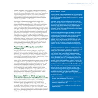 Pelan Pembangunan Pendidikan Malaysia 2013 - 2025
Bab 7 Struktur Sistem

Pelibatan masyarakat, seperti kutipan derma oleh PIBG bukanlah
amalan yang baharu bagi sekolah di Malaysia. Walau bagaimanapun,
Kementerian memberi penekanan kepada sekolah untuk menjalinkan
kerjasama berpusatkan perkongsian kepakaran. Di samping itu,
sudah terdapat beberapa buah sekolah dan komuniti yang telah
membangunkan pendekatan untuk menambah baik penyampaian
perkhidmatan pendidikan kepada murid.
Sektor swasta juga boleh memainkan peranan penting dalam
menyalurkan aspirasi sistem pendidikan negara. Walaupun sektor
swasta tidak dapat menggantikan sektor awam, sektor swasta boleh
bertindak sebagai penyumbang tambahan bagi menambah baik
inisiatif awam dan menggerakkan penyampaian perkhidmatan supaya
lebih cekap termasuk dalam bidang kebitaraan. Seperti yang diperakui
dalam NKRA, kerjasama erat awam-swasta yang dilaksanakan dengan
betul boleh mempercepatkan perkhidmatan penyampaian dan akan
membawa kepada pertambahan kewangan untuk sektor pendidikan
di samping memperluas akses yang sama dan meningkatkan
keberhasilan pembelajaran. Model ini lebih berkesan untuk isi rumah
berpendapatan rendah yang tidak memperoleh kaedah perkhidmatan
penyampaian yang baik. Sebagai contoh, Kementerian sedang merintis
satu model baru untuk memperkenalkan inovasi yang diterajui oleh
sektor swasta dalam kurikulum, pengajaran dan pembelajaran dan
keseluruhan pengurusan sekolah. Model baharu ini ialah Sekolah
Amanah, dengan Yayasan Amir sebagai rakan swasta.

Pelan Tindakan: Menuju ke arah sistem
pembelajaran
Bergerak daripada sistem sekolah ke arah sistem pembelajaran
yang lebih luas memerlukan peningkatan dalam pelibatan ibu bapa,
masyarakat dan sektor swasta merentasi semua 10,000 buah sekolah
di seluruh negara. Justeru, semua sekolah perlu lebih proaktif dan
kreatif untuk berkomunikasi dengan komuniti yang lebih besar supaya
dapat membangunkan kerjasama yang lebih erat.
Banyak sekolah menghadapi kesukaran bekerjasama dengan ibu bapa
daripada komuniti yang kurang bernasib baik. Umumnya kerana ibu
bapa tidak berupaya untuk meluangkan masa daripada tempat kerja
bagi menghadiri bengkel atau perjumpaan. Di samping itu, wujud
halangan bahasa atau budaya yang menyekat komunikasi antara
guru dengan ibu bapa. Bagi mengatasi halangan tersebut, pihak
sekolah perlu lebih kreatif, dan bantuan daripada Kementerian juga
diperlukan. Walaupun latar belakang sosioekonomi murid masih
menjadi penyumbang utama kepada keberhasilan murid, namun
sistem ini tidak dapat melakukan sebaliknya.

Gelombang 1 (2013 to 2015): Menyokong
pelibatan ibu bapa dan inisiatif sektor swasta
Sistem pendidikan kebangsaan memerlukan perubahan kepada
perkara berikut: pertama, semua pihak berkepentingan perlu
melakukan anjakan cara pemikiran yang fokus kepada sistem
pelajaran; kedua, ibu bapa dan komuniti perlu belajar untuk melihat
diri mereka sebagai mempunyai peranan yang penting dalam
menyumbang kepada kejayaan anak-anak dalam pendidikan. Dalam
Gelombang 1, Kementerian akan memberi tumpuan untuk membantu
pihak sekolah meningkatkan pencapaian dan menjalinkan kerjasama
erat dengan ibu bapa dan komuniti.

Program Sekolah Amanah
Program Sekolah Amanah dilihat sebagai satu komitmen jangka
panjang bagi meningkatkan akses kepada pendidikan berkualiti
di sekolah kebangsaan dengan kerjasama Yayasan Amir sebagai
rakan Kementerian.
Pelancaran Sekolah Amanah yang dilakukan pada Disember
2010 dan melibatkan 10 buah sekolah, iaitu lima buah di Johor
dan lima buah di Sarawak, telah dipilih sebagai kohort pertama.
Sekolah ini dipilih sebagai sekolah contoh mewakili sekolah
yang terdapat di Malaysia merangkumi sekolah rendah dan
menengah, sekolah kebangsaan dan sekolah jenis kebangsaan,
sekolah bandar dan luar bandar.
Sekolah Amanah beroperasi melalui penyediaan pembiayaan
dan sumber oleh Kementerian. Sekolah turut diberikan lebih
kuasa untuk membuat keputusan dalam pengurusan sekolah
bagi membolehkan inovasi dan penambahbaikan dalam
kualiti pendidikan. Program ini mempunyai empat matlamat
strategik, iaitu: (i) membangunkan pemimpin berkualiti tinggi;
(ii) meningkatkan kualiti pembelajaran dan pengajaran: (iii)
memaksimumkan pencapaian murid; dan (iv) mengukuhkan
pelibatan ibu bapa, komuniti dan pihak berkepentingan yang
lain.
Tranformasi sekolah secara menyeluruh adalah diperlukan bagi
mencapai matlamat tersebut. Tumpuan utama Sekolah Amanah
adalah untuk meningkatkan kemahiran guru kerana guru
merupakan pengupaya kepada pencapaian matlamat tersebut.
Pada peringkat awal, tumpuan adalah bagi pembangunan
profesionalisme keguruan secara berstruktur bagi menambah
baik kompetensi utama. Kumpulan Pemimpin Sekolah atau
School Leadership Teams (SLT) juga menghadiri latihan untuk
meningkatkan kemahiran sebagai pemimpin instruksional dan
pentadbir kepada organisasi sekolah. Proses ini disokong oleh
Penasihat Pengajaran dan (TLA) berdedikasi yang ditugaskan di
setiap sekolah untuk menjadi pembimbing kepada guru dan SLT.
Program ini telah memasuki tahun kedua daripada lima tahun
perjanjian dengan pihak sekolah. Dapatan peringkat awal
adalah memberansangkan dan perubahan positif telah mula
menampakkan hasil. Dari Februari 2012 hingga Jun 2012,
pencerapan pengajaran guru menunjukkan peningkatan
menyeluruh sebanyak 25%. Bidang khusus yang menunjukkan
peningkatan termasuk:
▪▪ 33% peningkatan dalam penggunaan soalan berbentuk
strategik bagi menggalakkan murid berfikir;
▪▪ 40% peningkatan dalam penggunaan struktur pembelajaran
berbentuk kolaboratif dan; dan
▪▪ 18% peningkatan dalam penggunaan strategi pengurusan
perlakuan positif.

7-22

 