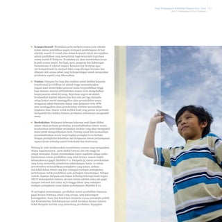 Pelan Pembangunan Pendidikan Malaysia 2013 - 2025
Bab 8 Pelaksanaan Pelan Tindakan

▪▪ Komprehensif: Perubahan perlu meliputi semua jenis sekolah
dalam sistem pendidikan negara termasuk pembelajaran di luar
sekolah, seperti di rumah atau dalam komuniti untuk mewujudkan
sistem pendidikan yang menyeluruh bagi memenuhi keperluan
semua murid di Malaysia. Perubahan ini akan memberikan kesan
kepada semua murid, ibu bapa, guru, pengetua dan kakitangan
Kementerian di seluruh negara. Kementerian berharap agar
ciri komprehensif ini menjadi fokus yang dikongsi bersama dan
dihayati oleh semua pihak yang berkepentingan untuk menjayakan
perubahan seperti yang dihasratkan.
▪▪ Pantas: Harapan ibu bapa dan majikan untuk melihat kejayaan
transformasi pendidikan ini adalah tinggi memandangkan
negara amat memerlukan generasi muda berpendidikan tinggi
bagi memacu aspirasi pertumbuhan negara serta mengekalkan
keupayaannya untuk bersaing. Keperluan segera ini adalah
berdasarkan hakikat bahawa kira-kira satu per tiga daripada
setiap kohort murid meninggalkan alam persekolahan tanpa
menguasai tahap minimum dalam mata pelajaran teras SPM
atau meninggalkan alam persekolahan sebelum menamatkan
tingkatan lima. Hasrat untuk melihat hasil yang pantas ini perlulah
mengambil kira hakikat bahawa perubahan sebenarnya mengambil
masa.
▪▪ Berkekalan: Walaupun beberapa kejayaan awal dapat dilihat
dalam tahun pertama perubahan, penambahbaikan sistem secara
keseluruhan memerlukan perubahan struktur yang akan mengambil
masa untuk memperlihatkan hasil. Penting untuk kita memastikan
penambahbaikan secara berperingkat-peringkat terus berlaku
dengan peningkatan kebolehan dan keupayaan sistem penyampaian
supaya kesan terhadap murid berkekalan dan berterusan.
Peluang ke arah melaksanakan transformasi sesuatu yang mengujakan.
Walau bagaimanapun , perlu diakui bahawa cita-cita tinggi ini
sangat mencabar. Kajian menunjukkan hanya segelintir sahaja usaha
transformasi sistem pendidikan yang telah berjaya, namun begitu
kebanyakannya gagal (Ekshibit 8-1). Daripada 55 sistem persekolahan
yang kerap menyertai pentaksiran antarabangsa, hanya 12 sistem
persekolahan menunjukkan peningkatan yang ketara, meluas
dan kekal dalam dekad yang lalu walaupun terdapat peningkatan
perbelanjaan untuk pendidikan pada peringkat antarabangsa. Sebagai
contoh, dapatan daripada satu kajian terhadap beberapa buah negara
OECD menunjukkan bahawa prestasi sistem sekolah sama ada gagal
ataupun merosot dari tahun 1970 hingga tahun 1994 walaupun
terdapat peningkatan nyata dalam perbelanjaan (Ekshibit 8-2).
Di peringkat antarabangsa, perubahan sistem pendidikan biasanya
gagal kerana beberapa sebab yang serupa, iaitu kekurangan
kesungguhan, masa dan komitmen daripada semua pemimpin politik
dan Kementerian; ketidakupayaan untuk bertahan kerana cabaran
hebat daripada mereka yang menentang perubahan; kegagalan

8-2

 