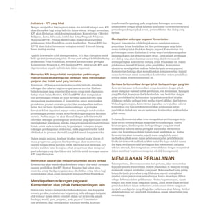 8-11

Indicators - KPI) yang tekal
Dengan menjadikan lima aspirasi sistem dan inisiatif sebagai asas, KPI
akan ditetapkan bagi setiap individu dalam sistem. Sebagai permulaan,
KPI akan ditetapkan untuk kepimpinan kanan Kementerian – Menteri
Pelajaran, Ketua Setiausaha (KSU) dan Ketua Pengarah Pelajaran
Malaysia (KPPM). Prestasi Menteri akan diukur melalui prestasi
pelaksanaan Pelan Pendidikan secara keseluruhan. Prestasi KSU dan
KPPM akan diukur berasaskan kemajuan inisatif di bawah bidang
kuasa masing-masing.

transformasi bergantung pada pengekalan hubungan berterusan
antara sistem dengan pihak dalaman dan luaran Kementerian melalui
perundingan dengan pihak awam, permuafakatan dan dialog yang
meluas.

Mendapatkan sokongan pegawai Kementerian

Pegawai Kementerian telah dirujuk secara mendalam semasa
penyediaan Pelan Pendidikan ini. Sesi perbincangan meja bulat
secara tertutup telah diadakan dengan pegawai Kementerian dan
perbincangan awam dijalankan di setiap negeri untuk mendapatkan
Apabila kesemua ini telah disempurnakan, KPI akan ditetapkan untuk pandangan guru dan pengetua/guru besar. Ianya adalah permulaan
baki 150-200 jawatan yang telah dikenal pasti sebagai kritikal terhadap sesi dialog yang akan diadakan secara tetap dan berterusan di
pelaksanaan Pelan Pendidikan, termasuk jawatan utama peringkat
semua peringkat kementerian tentang Pelan Pendidikan ini. Dalam
Kementerian, Pengarah di JPN dan ketua PPD. Akhir sekali, KPI akan pelaksanaan inisiatif di bawah pelan pendidikan, Kementerian
diperturunkan kepada individu lain dalam organisasi.
akan terus mendapatkan maklum balas daripada semua pegawai
Kementerian dan juga akan memaklumkan kemajuan setiap inisiatif
Memantau KPI dengan ketat, menjalankan perbincangan
secara berterusan untuk memastikan keseluruhan sistem pendidikan
terlibat dalam proses transformasi ini.
maklum balas secara tetap dan berkesan, serta menyediakan

ganjaran dan tindak susul yang bermakna
Penetapan KPI hanya akan bermakna apabila individu diberikan
sokongan dan cabaran bagi mencapai sasaran mereka. Maklum
balas kemajuan yang terperinci dan secara tetap mesti digunakan.
Setiap enam bulan, Menteri, KSU dan KPPM akan mengadakan
sesi perbincangan selama 30 minit bersama-sama individu yang
menyandang jawatan utama di Kementerian untuk menjalankan
pentaksiran prestasi secara terperinci dan mendapatkan maklum
balas. Sesi ini harus dijadikan amalan sehingga ke peringkat
bawahan dalam organisasi supaya semua pemimpin melaksanakan
perbincangan prestasi secara menyeluruh dengan pegawai bawahan
mereka. Perbincangan ini akan disusuli dengan individu terbabit
diberikan sokongan pembangunan profesional yang diperlukan untuk
meningkatkan pencapaian mereka. Jika pencapaian mereka berterusan
lemah untuk suatu tempoh yang berpanjangan walaupun dengan
sokongan pembangunan profesional, maka pegawai tersebut boleh
ditukarkan ke peranan alternatif yang lebih sesuai dengan mereka.
Dalam jangka panjang, keadaan ini akan menjadi suatu kitaran di
mana pengurusan ganjaran dan kepentingan akan memberikan
insentif kepada setiap individu untuk bekerja ke arah mencapai KPI
melalui maklum balas kemajuan pihak pengurusan akan mengenal
pasti sokongan yang diperlukan oleh individu untuk mencapai sasaran
KPI yang ditetapkan.

Menerbitkan sasaran dan melaporkan prestasi secara berkala
Kementerian akan memberikan komitmen secara telus untuk mencapai
sasaran pendidikan dan KPI Menteri Pelajaran bagi tahun 2015,
2020 dan 2025. Hasil pencapaian akan diterbitkan setiap tahun bagi
membolehkan pihak awam mengikuti kemajuan Pelan Pendidikan.

Mendapatkan sokongan pegawai
Kementerian dan pihak berkepentingan lain
Sistem yang berjaya memperakui bahawa kejayaan atau kegagalan
sesuatu gerakan pembaharuan bergantung pada sokongan daripada
ahli terbesar dalam sistem tersebut: dalam hal ini mereka adalah
ibu bapa, murid, guru, pengetua, serta pegawai Kementerian
dan pemimpin. Bagi mendapatkan sokongan mereka, kejayaan

Sentiasa berkomunikasi dengan pihak berkepentingan yang lain
Kementerian akan berkomunikasi secara konsisten dengan pihak
awam mengenai rasional untuk perubahan, visi, keutamaan, halangan
yang dihadapi, kemajuan dan keberhasilan yang berkaitan dengan
pelan pendidikan ini. Kebanyakan daripada komunikasi ini akan
dilakukan melalui pelbagai jenis media, seperti akhbar, dan Internet.
Walau bagaimanapun, Kementerian juga akan mewujudkan saluran
komunikasi dua hala untuk membolehkan pelaksanaan pelan
pendidikan diubah suai secara berterusan berdasarkan maklum balas
pihak awam.
Pertama, Kementerian akan terus mengadakan perbincangan meja
bulat secara tertutup dengan kumpulan berkepentingan, seperti
kesatuan guru, dan kumpulan berkepentingan yang lain untuk
memastikan bahawa semua peringkat masyarakat mempunyai
suara dan kepentingan dalam transformasi pendidikan ini. Kedua,
Kementerian akan berusaha, sejauh mana yang boleh, untuk
melibatkan pihak awam dalam pelaksanaan pelan pendidikan ini.
Usaha ini termasuk melibatkan lebih ramai ibu bapa melalui sarana
ibu bapa, melibatkan wakil perniagaan dan bekas murid daripada
sekolah amanah, dan mengadakan permuafakatan dengan masyarakat
dalam membuat keputusan mengenai sekolah kurang murid.

Memulakan perjalanan
Tahun pertama, khususnya seratus hari pertama, akan menentukan
kejayaan sesuatu transformasi. Sistem pendidikan di Malaysia sedang
memasuki tempoh perubahan yang pesat. Beberapa hasil yang paling
ketara daripada perubahan yang dilakukan, seperti peningkatan
prestasi dalam pentaksiran antarabangsa, hanya akan dapat dilihat
selepas beberapa tahun pelaksanaan . Walau bagaimanapun, dalam
tempoh dua belas bulan yang akan datang, pihak awam dapat melihat
perubahan ketara dalam mekanisme pelaksanaan sistem yang akan
menjadi asas dapatan yang diinginkan pada masa akan datang. Berikut
adalah beberapa hal yang boleh dijangkakan dalam bulan-bulan yang
mendatang :

 