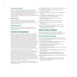 A-13

Lawatan ke sekolah

▪▪ Dr. Ranjit Singh Gill, Pengarah, English Language Teaching Centre

Kementerian mendapatkan pandangan daripada murid mengenai
sistem pendidikan yang baik. Bagi menyelami kehendak murid
mengenai pendidikan yang diinginkan, pasukan PMO telah melakukan
lawatan ke sekolah rendah dan menengah. Pandangan murid
mengenai apa yang menjadikan sekolah dan guru mereka cemerlang
serta idea mengenai perubahan yang mereka inginkan telah diperoleh
melalui lawatan ini.

▪▪ Dr. Azian T.S. Abdullah, Timbalan Pengarah, Bahagian
Pembangunan Kurikulum

Memorandum
Kementerian telah menerima lebih daripada 150 memorandum
terperinci daripada rakyat dan pelbagai pihak berkepentingan
termasuk pertubuhan bukan kerajaan (NGO), kumpulan tertentu dan
juga pegawai di Kementerian.

Media atas talian
Kementerian telah menerima hampir 100 maklum balas melalui
tiga medium media sosial atas talian iaitu forum secara atas talian,
Facebook dan Twitter.

Makmal Pendidikan
Bagi membangunkan inisiatif terperinci sebagai sebahagian daripada
Gelombang 1 Pelan Pembangunan Pendidikan, satu siri makmal
pendidikan telah diadakan selama enam minggu dari bulan Mei hingga
Jun 2012. Makmal ini dilaksanakan dengan sokongan PEMANDU,
sebagai sebahagian daripada usaha PTK 2.0. Makmal pendidikan ini
membincangkan tujuh bidang keutamaan yang telah dikenal pasti
bagi tujuan penambahbaikan kurikulum dan pentaksiran, guru dan
pengetua/guru besar, dan transformasi Kementerian. Pasukan makmal
terdiri daripada ketua makmal, fasilitator dan ahli pasukan dengan
bidang kepakaran yang relevan bagi menyelesaikan masalah. Lebih 90
ahli melibatkan pegawai daripada Kementerian, negeri dan daerah,
Kementerian lain yang berkaitan seperti Kementerian Kewangan,
Kementerian Wanita, Keluarga dan Pembangunan Komuniti serta
sektor swasta telah terlibat secara sepenuh masa selama enam minggu.
Ahli makmal telah merancang inisiatif bagi transformasi,
membangunkan pelan pelaksanaan secara terperinci bagi Gelombang
1 pelaksanaan, iaitu dari 2013 hingga 2015 dan menetapkan sasaran
yang kukuh. Idea yang dibangunkan telah dibincangkan secara
mendalam dengan guru, pengetua/guru besar, pegawai pelajaran
daerah dan negeri serta pihak berkepentingan seperti kesatuan guru,
majlis pengetua serta persatuan ibu bapa dan guru. Beberapa inisiatif
kritikal yang boleh dilaksanakan dengan pantas telah dirintis dalam
tempoh makmal berlangsung seperti menguji tahap kemahiran bahasa
Inggeris kepada hampir 8,000 orang guru.
Pemimpin yang mengetuai pasukan makmal turut juga memandu
pelaksanaan inisiatif yang dibangunkan di dalam makmal. Ketua-ketua
makmal tersebut adalah:

▪▪ Dr. Soon Seng Thah, Timbalan Pengarah, Bahagian Teknologi
Pendidikan
▪▪ Dr. Mehander Singh Nahar Singh, Timbalan Pengarah,
Institut Perguruan Guru Kampus Raja Melewar
▪▪ Hj. Aminuddin Adam, Timbalan Pengarah, Bahagian
Pengurusan Sekolah Harian
▪▪ Hj. Zainudin Abas, Timbalan Pengarah, Bahagian Sukan
▪▪ Hjh. Fatimah Othman, Timbalan Pengarah, Bahagian
Pendidikan Guru
▪▪ Asiah Hamzah, Pegawai Pelajaran Daerah, Pekan, Pahang
▪▪ Dr. Hj. Ahmad Rafee Che Kassim, Ketua Pusat Pengurusan
Teknologi, Institut Aminuddin Baki

Panel Penilai Bebas
Bagi mendapatkan pandangan bebas mengenai sistem secara
keseluruhan dan kajian semula pendidikan, panel berkenaan terdiri
daripada ahli dari Malaysia dan antarabangsa telah dibentuk.

Panel Penilai Bebas Malaysia
Panel Penilai Bebas Malaysia terdiri daripada 12 orang ahli, dipilih
untuk mendapatkan pandangan daripada sektor akademik dan swasta.
Ahli panel yang dilantik adalah:
▪▪ Prof. Tan Sri Dato’ Dzulkifli Abdul Razak, Pengerusi Panel,
Naib Canselor, Universiti Antarabangsa Albukhary
▪▪ Tan Sri Anthony Francis Fernandes, Pengasas dan Ketua
Pegawai Eksekutif Air Asia Berhad
▪▪ Tan Sri Dato’ Azman Hj Mokhtar, Pengarah Urusan, Khazanah
Nasional Berhad
▪▪ Tan Sri Dato’ Seri Dr. Jeffrey Cheah, Pengasas dan Pengerusi
Kumpulan Sunway
▪▪ Prof. Tan Sri Dato’ Dr. Sharifah Hapsah Syed Hasan
Shahabudin, Naib Canselor, Universiti Kebangsaan Malaysia
▪▪ Tan Sri Zarinah Anwar, Mantan Pengerusi Suruhanjaya Sekuriti
Malaysia
▪▪ Prof. Dato’ Dr. Ab Rahim Selamat, Mantan Dekan Fakulti
Pendidikan, Universiti Selangor; Mantan Pengarah, Institut
Aminuddin Baki & Tokoh Guru

 