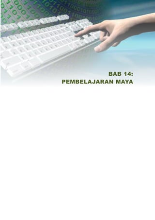 BAB 14:
PEMBELAJARAN MAYA
 