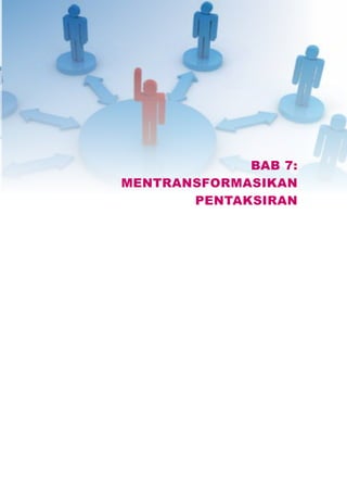 BAB 7:
MENTRANSFORMASIKAN
       PENTAKSIRAN
 