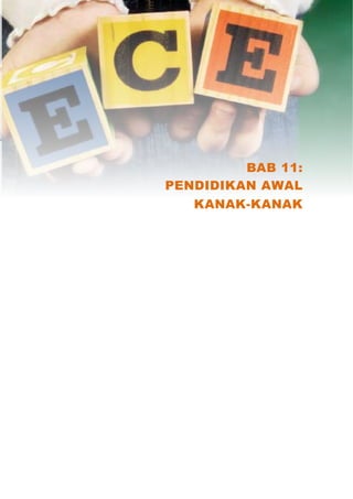 BAB 11:
PENDIDIKAN AWAL
   KANAK-KANAK
 