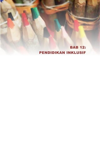 BAB 12:
PENDIDIKAN INKLUSIF
 