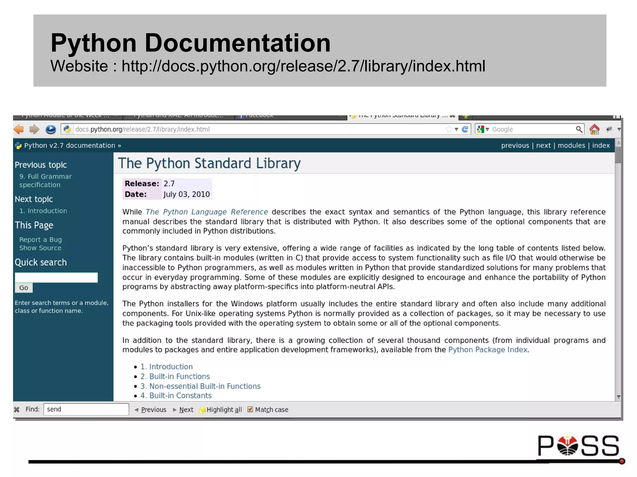 Python Documentation
Website : http://docs.python.org/release/2.7/library/index.html
 