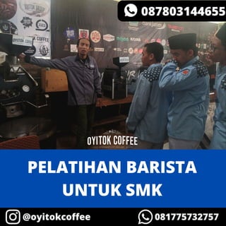 087803144655
PELATIHAN BARISTA
UNTUK SMK
 