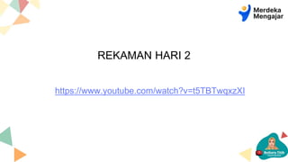 https://www.youtube.com/watch?v=t5TBTwqxzXI
REKAMAN HARI 1
REKAMAN HARI 2
 