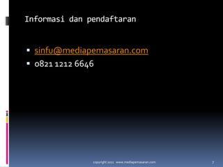 Informasidanpendaftaransinfu@mediapemasaran.com0821 1212 6646copyright 2011   www.mediapemasaran.com7