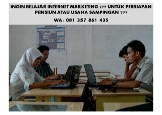 WA 081 357 861 435 ( TSEL ) Belajar Internet Marketing Surabaya