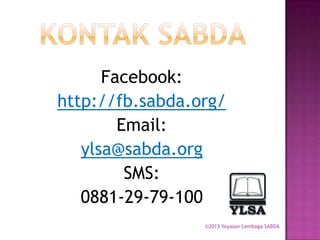 Facebook:
http://fb.sabda.org/
Email:
ylsa@sabda.org
SMS:
0881-29-79-100
©2013 Yayasan Lembaga SABDA

 