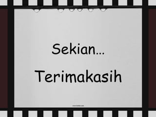 Sekian…
Terimakasih
 