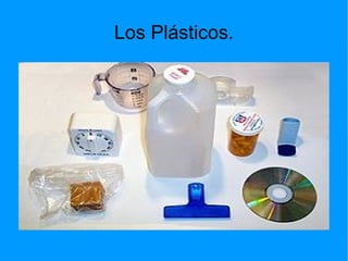 Los Plásticos. 