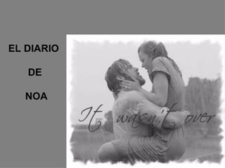 EL DIARIO  DE  NOA 