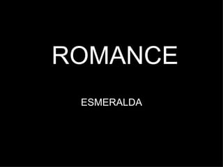 ROMANCE ESMERALDA 