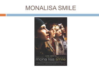 MONALISA SMILE
 